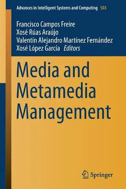 Media and Metamedia Management by Francisco Campos Freire