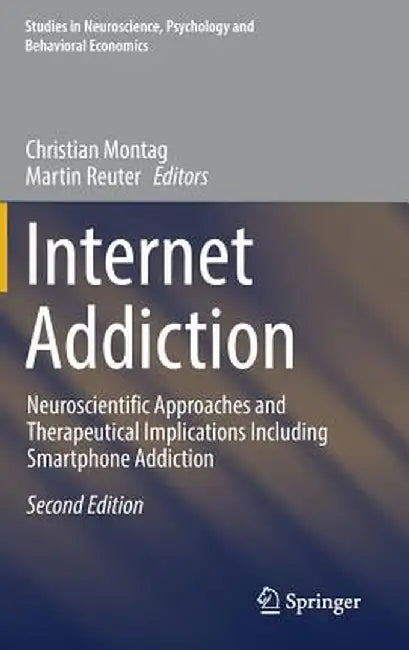 Internet Addiction: Neuroscientific Approaches and Therapeutical Implications Including Smartphone Addiction by Christian Montag