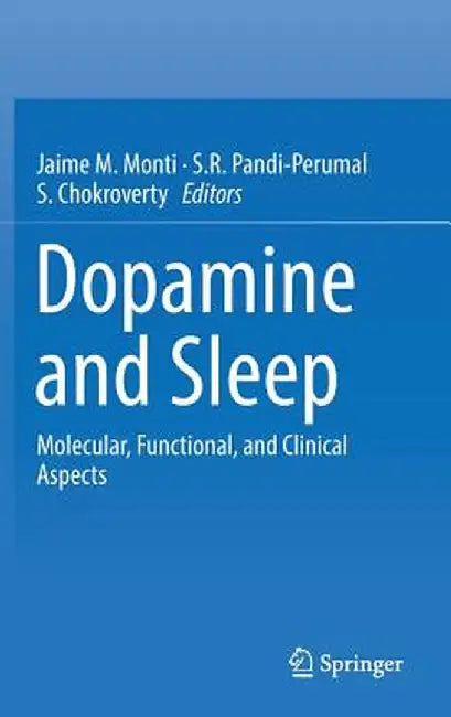 Dopamine and Sleep: Molecular, Functional, and Clinical Aspects by Jaime M. Monti