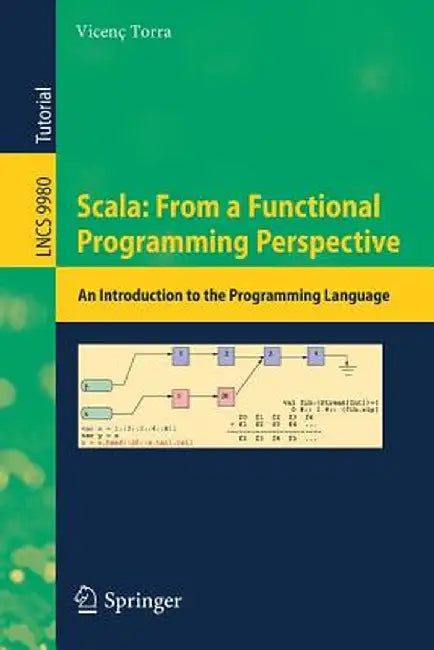 Scala: From a Functional Programming Perspective: An Introduction to the Programming Language by Vicenç Torra