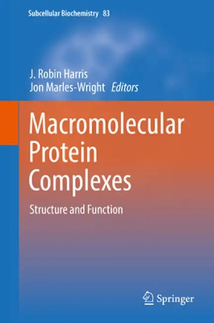 Macromolecular Protein Complexes: Structure and Function by J. Robin Harris
