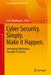 Cyber Security. Simply. Make It Happen.: Leveraging Digitization Through It Security by Ferri Abolhassan