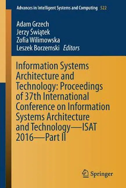 Information Systems Architecture and Technology: Proceedings of 37th International Conference on Information Systems Architecture and Technology - Isa by Adam Grzech