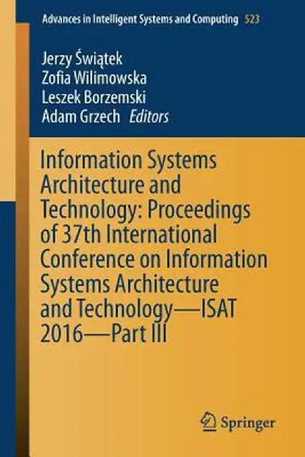 Information Systems Architecture and Technology: Proceedings of 37th International Conference on Information Systems Architecture and Technology - Isa by Jerzy Świątek