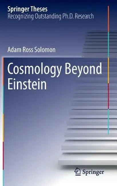Cosmology Beyond Einstein by Adam Ross Solomon