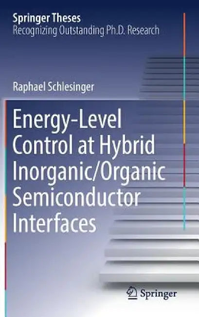 Energy-Level Control at Hybrid Inorganic/Organic Semiconductor Interfaces by Raphael Schlesinger