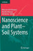 Nanoscience and Plant-Soil Systems by Mansour Ghorbanpour
