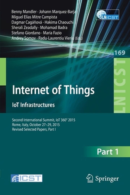 Internet of Things. Iot Infrastructures: Second International Summit, Iot 360° 2015, Rome, Italy, October 27-29, 2015. Revised Selected Papers, Part I by Benny Mandler