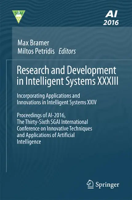 Research and Development in Intelligent Systems XXXIII: Incorporating Applications and Innovations in Intelligent Systems XXIV by Max Bramer