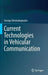 Current Technologies in Vehicular Communication by George Dimitrakopoulos