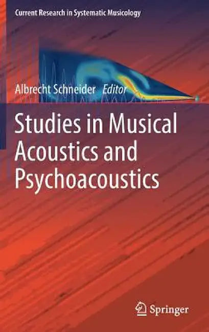 Studies in Musical Acoustics and Psychoacoustics by Albrecht Schneider