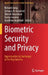 Biometric Security and Privacy: Opportunities & Challenges in the Big Data Era by Richard Jiang, Somaya Al-Maadeed, Ahmed Bouridane