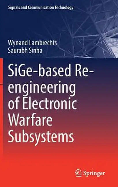 Sige-Based Re-Engineering of Electronic Warfare Subsystems by Wynand Lambrechts