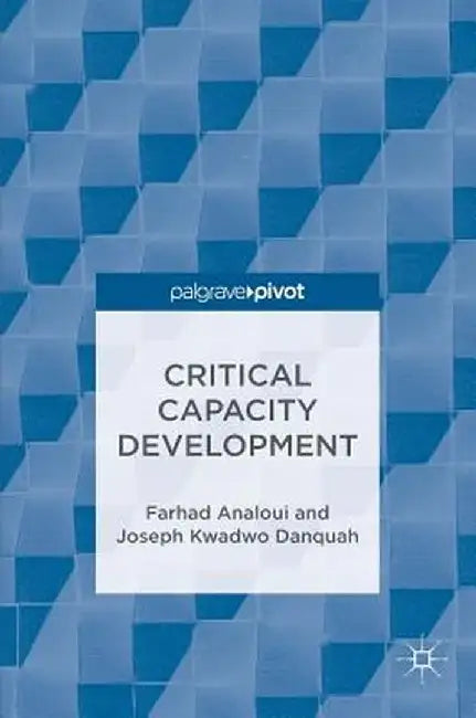 Critical Capacity Development by Farhad Analoui