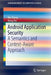 Android Application Security: A Semantics and Context-Aware Approach by Mu Zhang