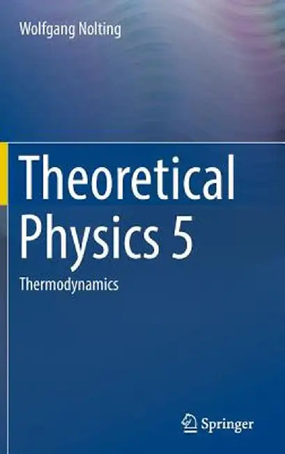 Theoretical Physics 5: Thermodynamics by Wolfgang Nolting