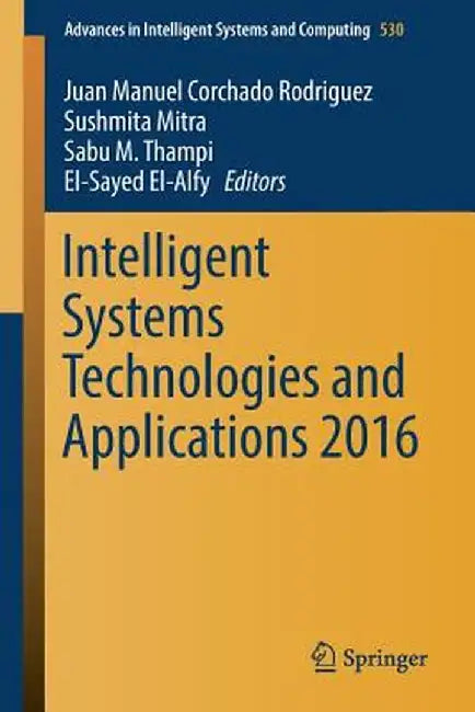 Intelligent Systems Technologies and Applications 2016 by Juan Manuel Corchado Rodriguez