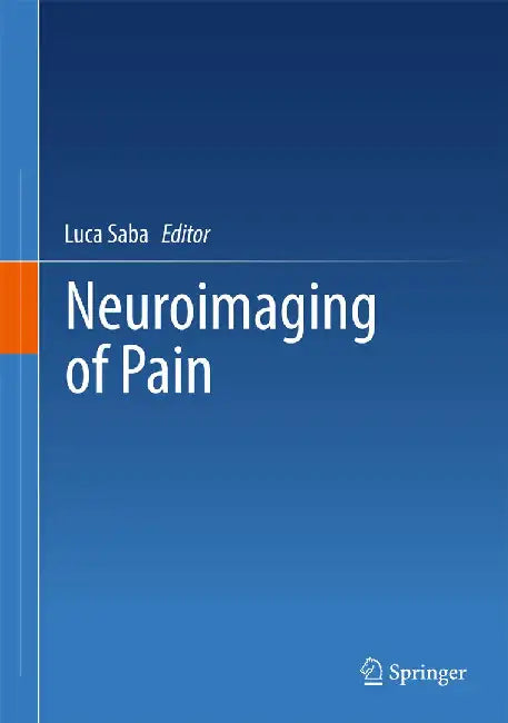 Neuroimaging of Pain by Luca Saba