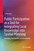 Public Participation as a Tool for Integrating Local Knowledge Into Spatial Planning: Planning, Participation, and Knowledge by Tal Berman