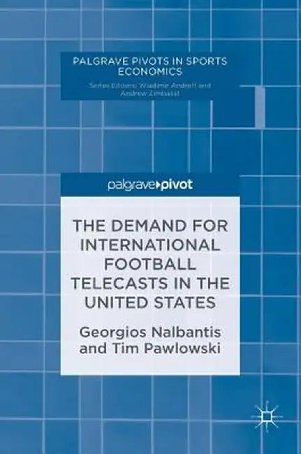 The Demand for International Football Telecasts in the United States by Georgios Nalbantis