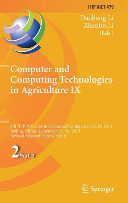 Computer and Computing Technologies in Agriculture IX: 9th IFIP WG 5.14 International Conference, CCTA 2015, Beijing, China, September 27-30, 2015, Re by Daoliang Li