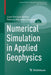 Numerical Simulation in Applied Geophysics by Santos