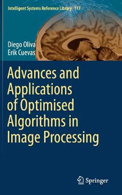 Advances and Applications of Optimised Algorithms in Image Processing by Diego Oliva