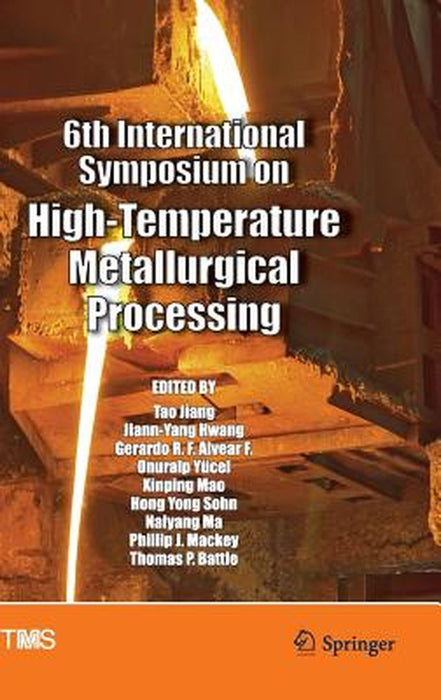 6th International Symposium on High-Temperature Metallurgical Processing by Tao Jiang