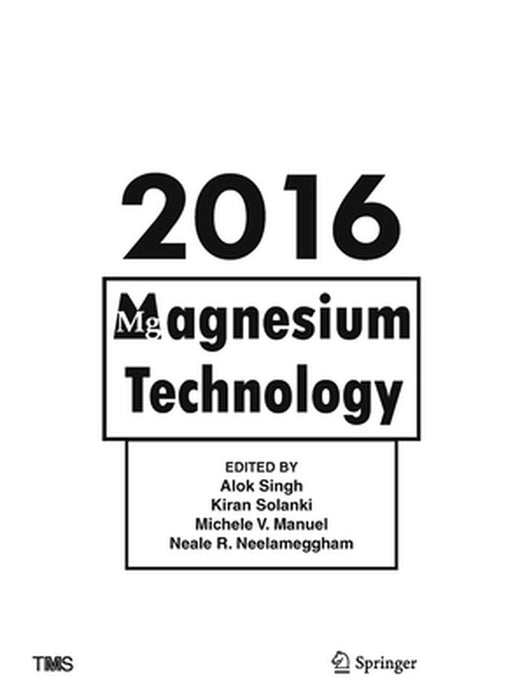 Magnesium Technology 2016 by Alok Singh