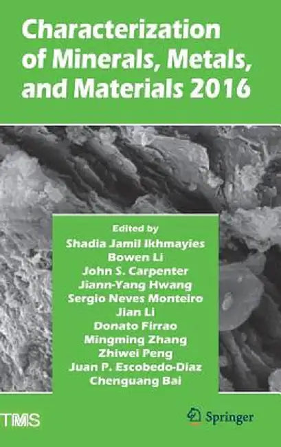Characterization of Minerals, Metals, and Materials 2016 by Shadia Jamil Ikhmayies
