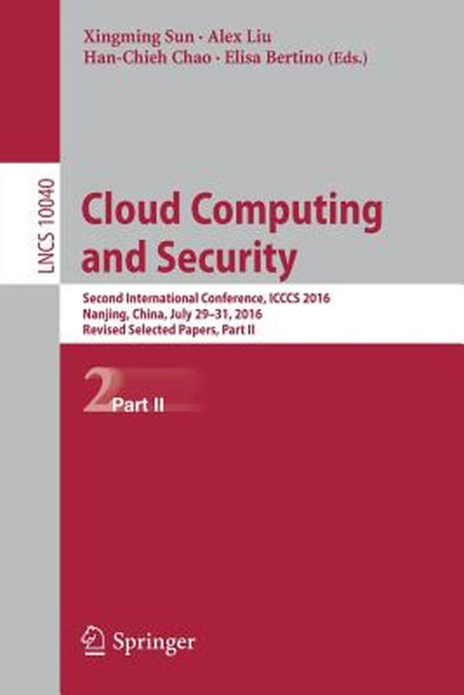 Cloud Computing and Security: Second International Conference, Icccs 2016, Nanjing, China, July 29-31, 2016, Revised Selected Papers, Part II by Xingming Sun