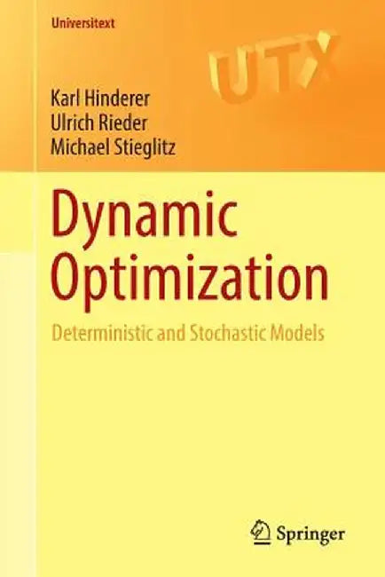 Dynamic Optimization: Deterministic and Stochastic Models by Karl Hinderer