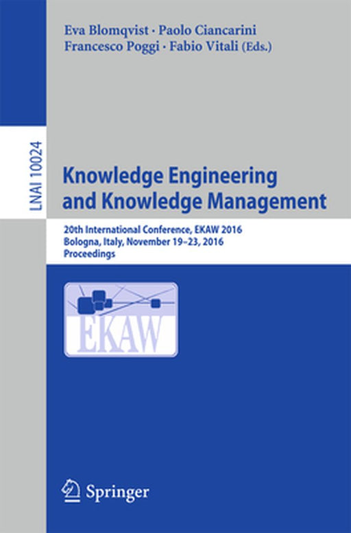 Knowledge Engineering and Knowledge Management: 20th International Conference, Ekaw 2016, Bologna, Italy, November 19-23, 2016, Proceedings by Eva Blomqvist