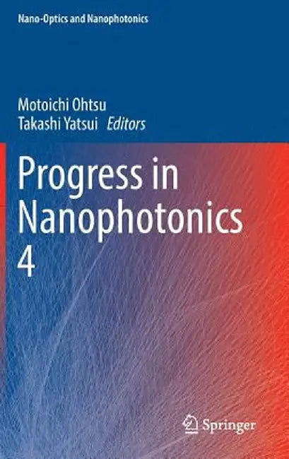 Progress in Nanophotonics 4 by Motoichi Ohtsu