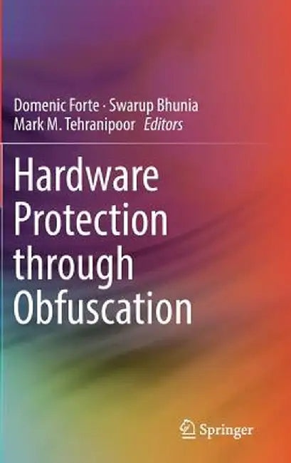 Hardware Protection Through Obfuscation by Domenic Forte
