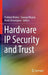 Hardware IP Security and Trust by Prabhat Mishra