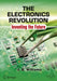 The Electronics Revolution: Inventing the Future by J. B. Williams