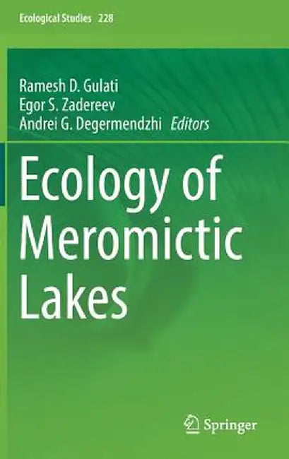 Ecology of Meromictic Lakes by Ramesh D. Gulati