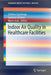 Indoor Air Quality in Healthcare Facilities by Stefano Capolongo