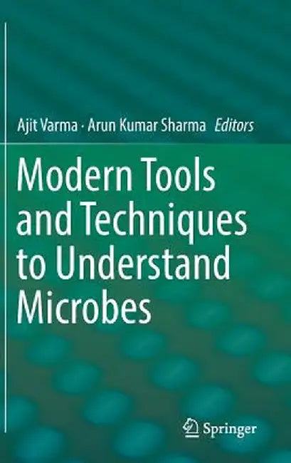Modern Tools and Techniques to Understand Microbes by Ajit Varma