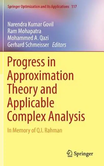 Progress in Approximation Theory and Applicable Complex Analysis: In Memory of Q.I. Rahman by Narendra Kumar Govil