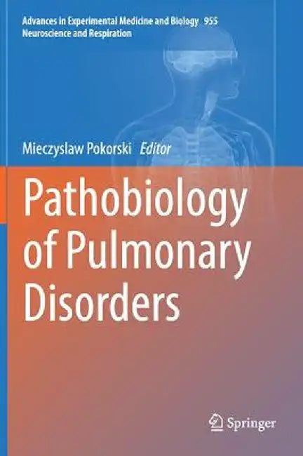 Pathobiology of Pulmonary Disorders by Mieczyslaw Pokorski