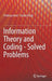 Information Theory and Coding - Solved Problems by Predrag Ivanis