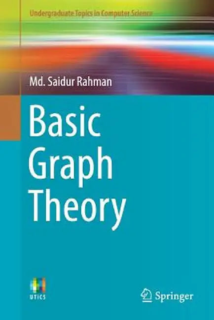 Basic Graph Theory by MD Saidur Rahman