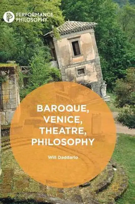 Baroque, Venice, Theatre, Philosophy by Will Daddario