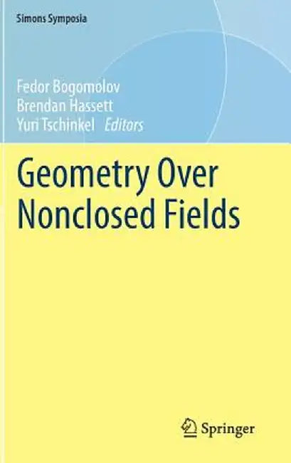 Geometry Over Nonclosed Fields by Fedor Bogomolov