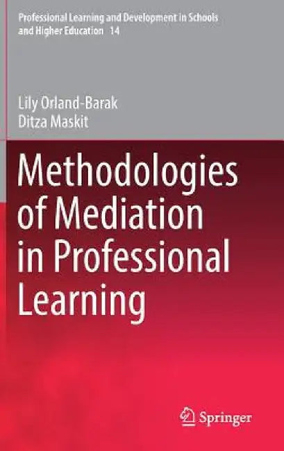 Methodologies of Mediation in Professional Learning by Lily Orland-Barak