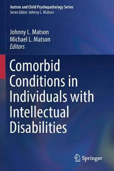 Comorbid Conditions in Individuals with Intellectual Disabilities by Johnny L. Matson