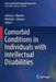 Comorbid Conditions in Individuals with Intellectual Disabilities by Johnny L. Matson