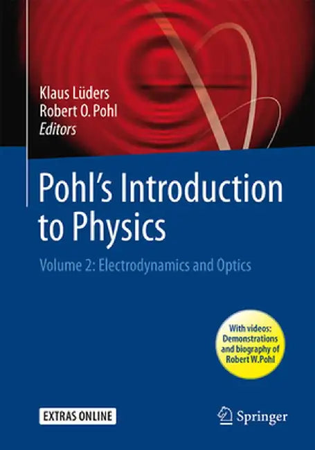 Pohl's Introduction to Physics: Electrodynamics and Optics by Robert O. Pohl, William D. Brewer